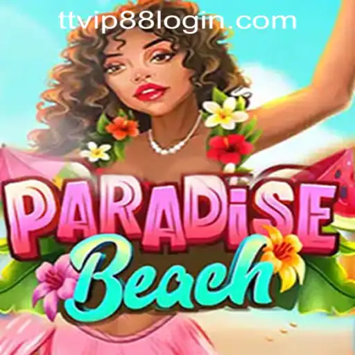 Discover the Excitement of ParadiseBeach and TTVIP88 Casino.Login