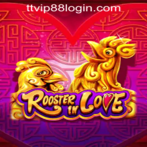 Discover the Exciting World of RoosterInLove at TTVIP88 Casino